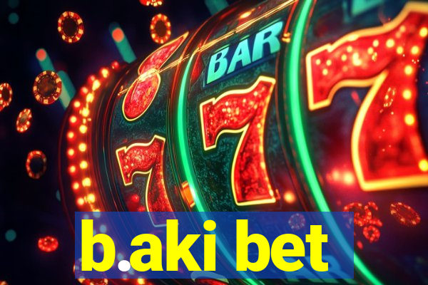 b.aki bet